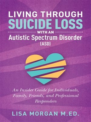 cover image of Living Through Suicide Loss with an Autistic Spectrum Disorder (ASD)